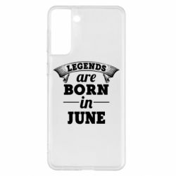 Чехол для Samsung S21+ Legends are born in June - PrintSalon