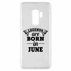 Чехол для Samsung S9+ Legends are born in June - PrintSalon
