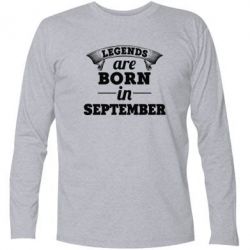 Футболка с длинным рукавом Legends are born in September - PrintSalon