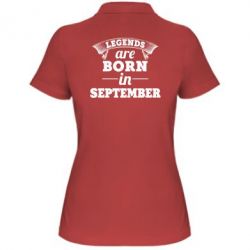 Женское поло Legends are born in September - PrintSalon