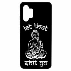 Чехол для Samsung A32 4G Let that shit go - PrintSalon