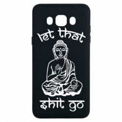 Чехол для Samsung J7 2016 Let that shit go - PrintSalon