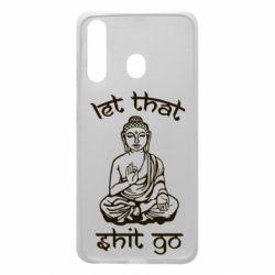 Чехол для Samsung A60 Let that shit go - PrintSalon