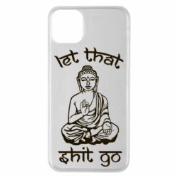Чехол для iPhone 11 Pro Max Let that shit go - PrintSalon