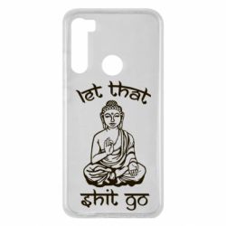 Чехол для Xiaomi Redmi Note 8 Let that shit go - PrintSalon