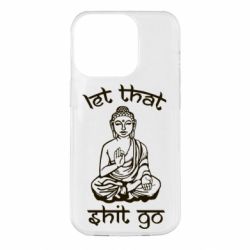 Чехол для iPhone 14 Pro Let that shit go - PrintSalon