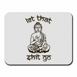 Коврик для мыши Let that shit go - PrintSalon