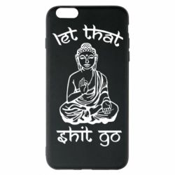 Чехол для iPhone 6 Plus/6S Plus Let that shit go - PrintSalon