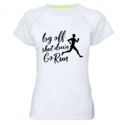Женская футболка для спорта Log off shut down go run - PrintSalon