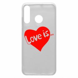 Чехол для Huawei P30 Lite Love is... - PrintSalon