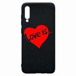 Чехол для Samsung A70 Love is... - PrintSalon
