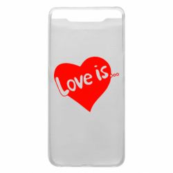 Чехол для Samsung A80 Love is... - PrintSalon