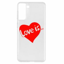 Чехол для Samsung S21+ Love is... - PrintSalon