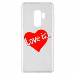 Чехол для Samsung S9+ Love is... - PrintSalon