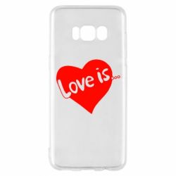 Чехол для Samsung S8 Love is... - PrintSalon