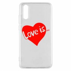 Чехол для Huawei P20 Love is... - PrintSalon