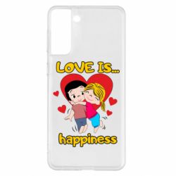 Чехол для Samsung S21+ Love is...happyness - PrintSalon