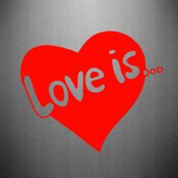 Наклейка Love is... - PrintSalon