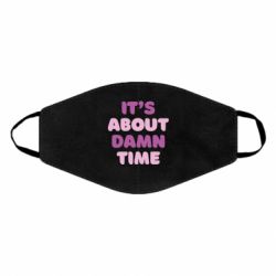 Маска многоразовая It's About Damn Time - PrintSalon