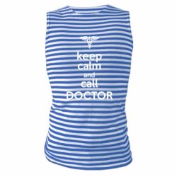 Майка-тельняшка Keep Calm And Call Doctor - PrintSalon