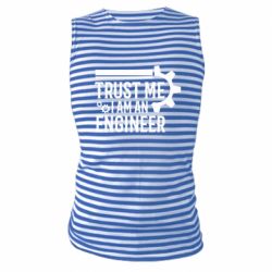 Майка-тельняшка Trust me I am an engineer - PrintSalon