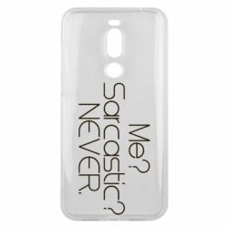 Чехол для Meizu X8 Me? Sarcastic? Never. - PrintSalon