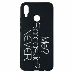 Чехол для Huawei P Smart Plus 2018 Me? Sarcastic? Never. - PrintSalon
