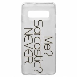 Чехол для Samsung S10+ Me? Sarcastic? Never. - PrintSalon