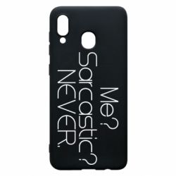 Чехол для Samsung A20 Me? Sarcastic? Never. - PrintSalon