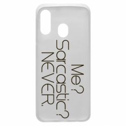 Чехол для Samsung A40 Me? Sarcastic? Never. - PrintSalon