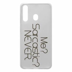 Чехол для Samsung A60 Me? Sarcastic? Never. - PrintSalon
