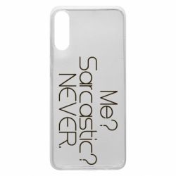 Чехол для Samsung A70 Me? Sarcastic? Never. - PrintSalon