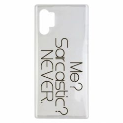 Чехол для Samsung Note 10 Plus Me? Sarcastic? Never. - PrintSalon