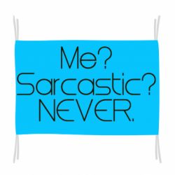 Флаг Me? Sarcastic? Never. - PrintSalon