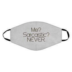 Маска многоразовая Me? Sarcastic? Never. - PrintSalon