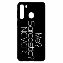 Чехол для Samsung A21 Me? Sarcastic? Never. - PrintSalon