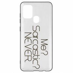 Чехол для Samsung A21s Me? Sarcastic? Never. - PrintSalon
