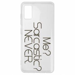 Чехол для Samsung A41 Me? Sarcastic? Never. - PrintSalon