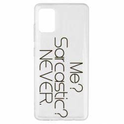 Чехол для Samsung A51 Me? Sarcastic? Never. - PrintSalon