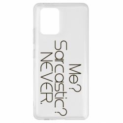 Чехол для Samsung S10 Lite Me? Sarcastic? Never. - PrintSalon