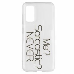 Чехол для Samsung S20 Me? Sarcastic? Never. - PrintSalon