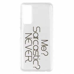 Чехол для Huawei P Smart 2021 Me? Sarcastic? Never. - PrintSalon