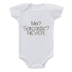 Детский бодик Me? Sarcastic? Never. - PrintSalon