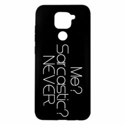 Чехол для Xiaomi Redmi Note 9/Redmi 10X Me? Sarcastic? Never. - PrintSalon