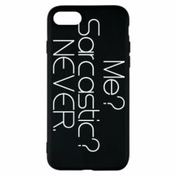 Чехол для iPhone 8 Me? Sarcastic? Never. - PrintSalon