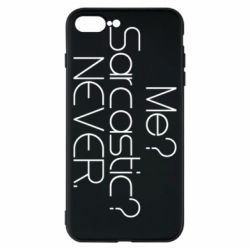 Чехол для iPhone 8 Plus Me? Sarcastic? Never. - PrintSalon