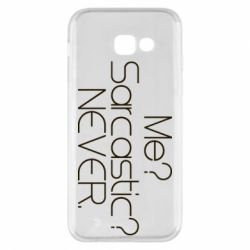 Чехол для Samsung A5 2017 Me? Sarcastic? Never. - PrintSalon