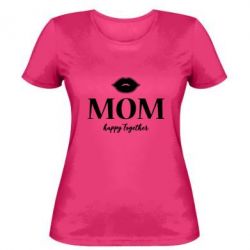 Женская футболка Mom happy together - PrintSalon