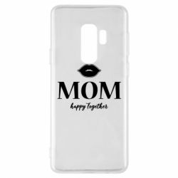 Чехол для Samsung S9+ Mom happy together - PrintSalon