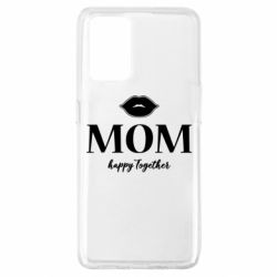 Чехол для Oppo A74 4G Mom happy together - PrintSalon